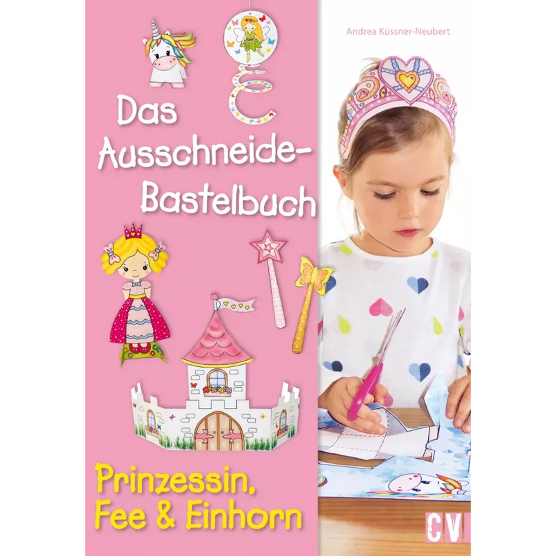 Christophorus Das Ausschneide-Bastelbuch - Prinzessin, Fee & Einhorn, 1 Stuk