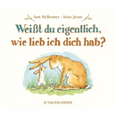 Fischer Sauerländer  Weißt du eigentlich, wie lieb ich dich hab?