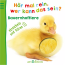 Ars Edition Hör mal rein, wer kann das sein? - Bauernhoftiere, 1 Stuk